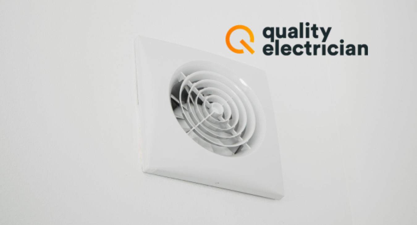 Where to install a bathroom extractor fan | Quality Electrician